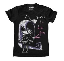 You're To Die For - Women's T-shirt