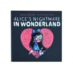 Alice’s Nightmare In  Wonderland Illustrated  Storybook